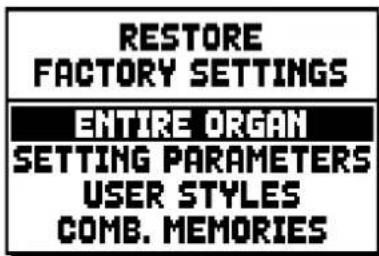 RESTORE FACTORY SETTINGS ENTIRE ORGAN SETTING PARAMETERS USER STYLES COMB. MEMORIES
