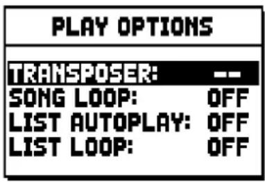 PLAY OPTIONS TRANSPOSER: -- SONG LOOP: OFF LIST AUTOPLAY: OFF LIST LOOP: OFF