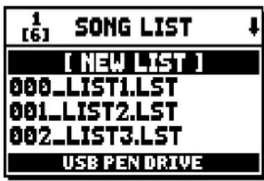 [6] SONG LIST [ NEW LIST ] 000_LIST1.LST 001_LIST2.LST 002_LIST3.LST USB PEN DRIVE