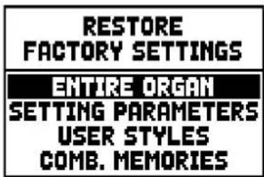 RESTORE FACTORY SETTINGS ENTIRE ORGAN SETTING PARAMETERS USER STYLES COMB. MEMORIES