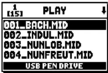 1 [15] PLAY ↓ 001_BACH.MID 002_INDUL.MID 003_NUNLOB.MID 004_NUNFREUT.MID USB PEN DRIVE