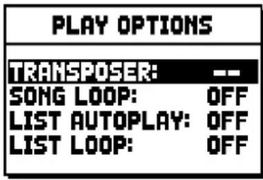 PLAY OPTIONS TRANSPOSER: -- SONG LOOP: OFF LIST AUTOPLAY: OFF LIST LOOP: OFF