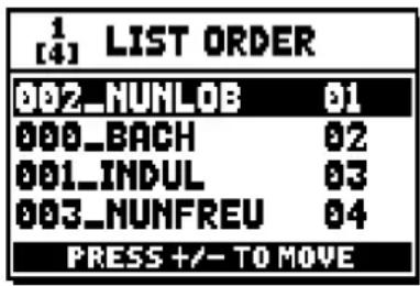 1 [4] LIST ORDER 002_NUNLOB 01 000_BACH 02 001_INDUL 03 003_NUNFREU 04 PRESS +/- TO MOVE
