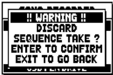 !! WARNING!! DISCARD SEQUENCE TAKE ? ENTER TO CONFIRM EXIT TO GO BACK