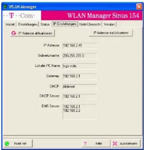 WLAN Manager WLAN Manager Sinus 154 Import Einstellungen Status IP-Einstellungen Netz-Obersicht Version IP Adresse aktualisierten IP Adresse zurücksetzen IP Adresse: 192 168.2.41 Subnetzmaske: 255 255.255.0 Lokaler PC Name: logo-note Gateway: 192 168.2.1 DHCP: Aktiviert DHCP Server: 192 168.2.1 DNS Server: 192 168.2.1 192 168.2.2 Funk ein ? Hitie Ausblenden