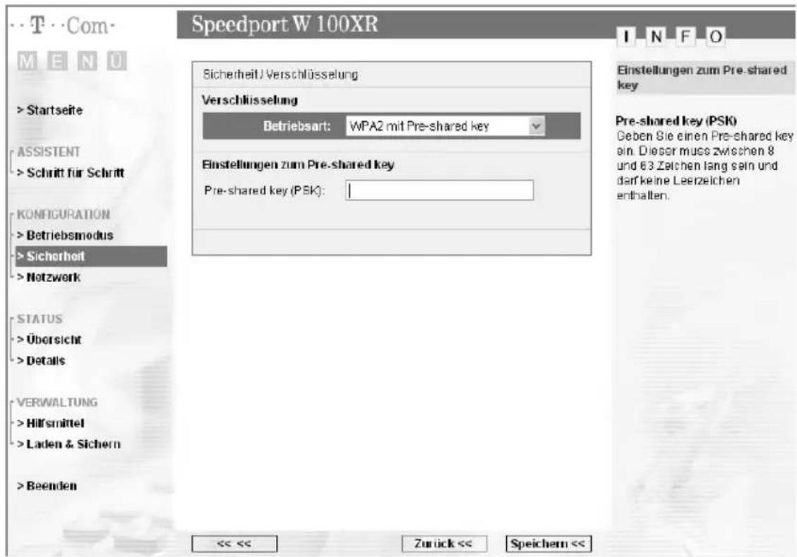 Speedport W 100XR M E N U > Startseite ASSISTENT > Schritt für Schritt KONFIGURATION > Betriebsmodus > Sicherheit > Netzwerk STATUS > Übersicht > Details VERWALTUNG > Hilfsmittel > Laden & Sichern > Beenden Sicherheit / Verschlüsselung Verschlüsselung Betriebsart: WPA2 mit Pre-shared key Einstellung…
