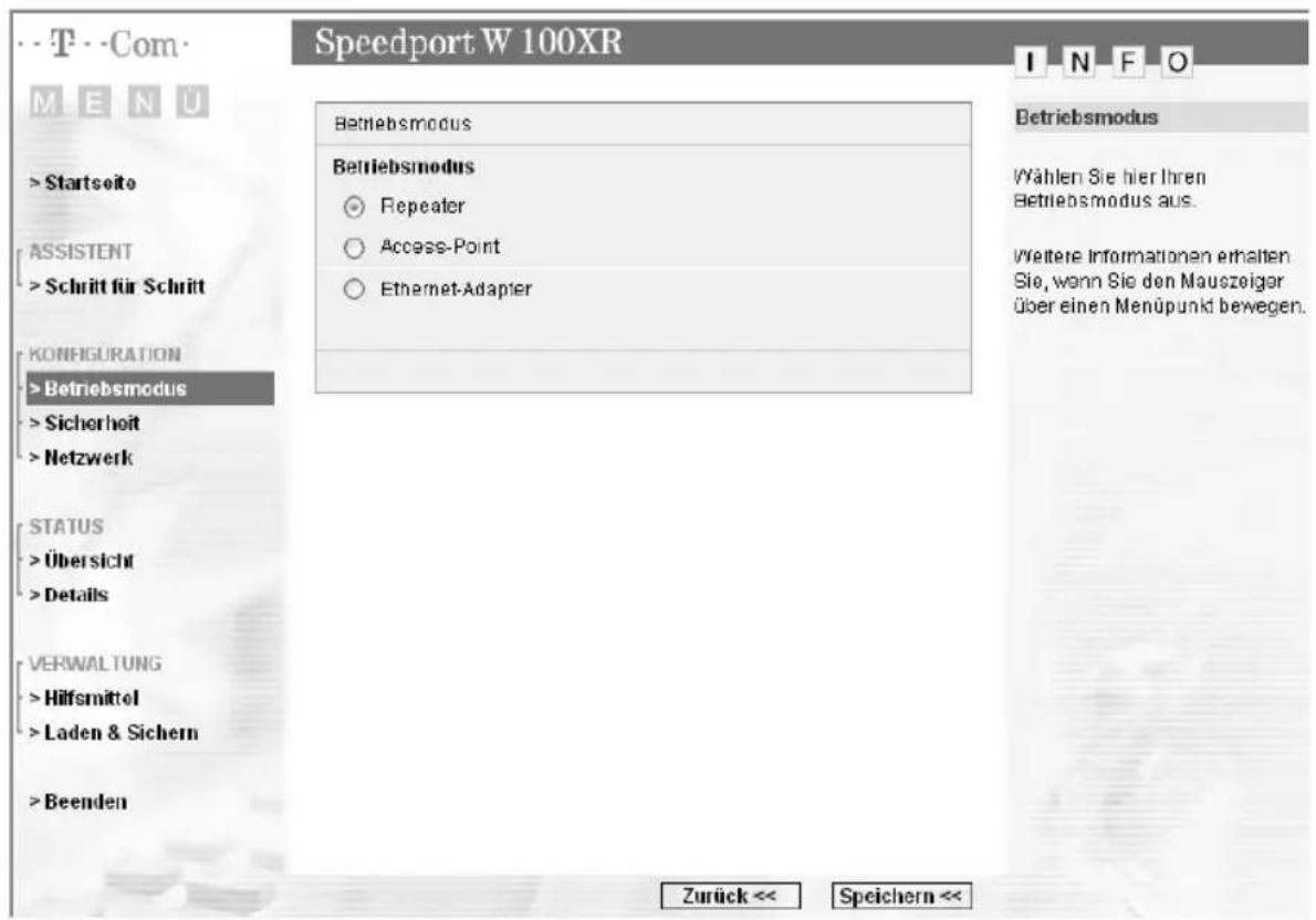 Speedport W 100XR M E N U > Startsoito ASSISTENT > Schritt für Schritt KONFIGURATION > Betriebsmodus > Sicherheit > Netzwerk STATUS > Übersicht > Details VERWALTUNG > Hilfsmittel > Laden & Sichern > Beenden Betriebsmodus Betriebsmodus ○ Repeater ○ Access-Point ○ Ethernet-Adapter Betriebsmodus Wählen…
