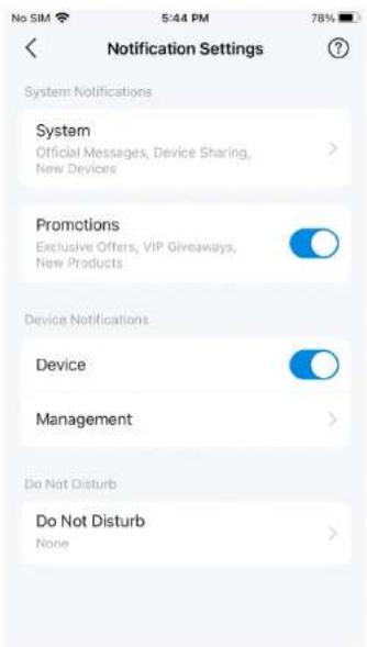 No SIM 5:44 PM 78% Notification Settings System Notifications System Official Messages, Device Sharing, New Devices Promotions Exclusive Offers, VIP Giveaways, New Products Device Notifications Device Management Do Not Disturb Do Not Disturb None
