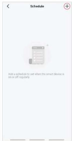 Schedule Add a schedule to set when the smart device is on or off regularly