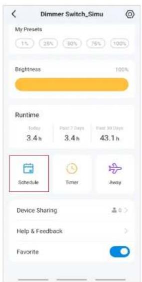 Dimmer Switch_Simu My Presets 1% 25% 80% 75% 100% Brightness 100% Runtime Today 3.4 h Past 7 Days Fast 30 Days 3.4 h 3.4 h 43.1 h Schedule Timer Away Device Sharing Help & Feedback > Favorite