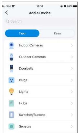 Add a Device Search Tapo Kasa Indoor Cameras > Outdoor Cameras > Doorbells > Plugs > Lights > Hubs > Switches/Buttons > Sensors >