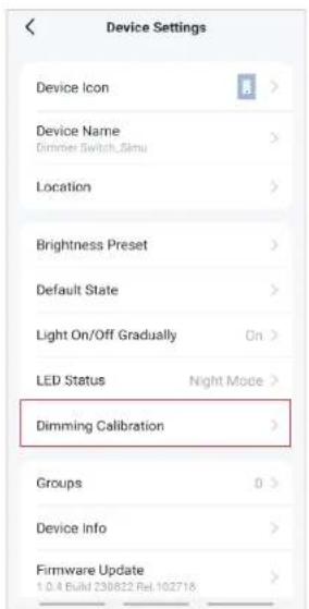 Device Settings Device Icon Device Name Dimmer Switch,Simu Location Brightness Preset Default State Light On/Off Gradually On > LED Status Night Mode > Dimming Calibration Groups 0 > Device Info > Firmware Update 1.0.4 Build Z30822 Rel.102718