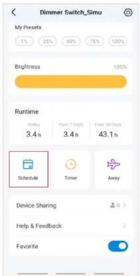 Dimmer Switch_Simu My Presets 1% 25% 60% 75% 100% Brightness 100% Runtime Today 3.4 h Past 7 Days Fast 30 Days 3.4 h 3.4 h 43.1 h Schedule Timer Away Device Sharing Help & Feedback > Favorite