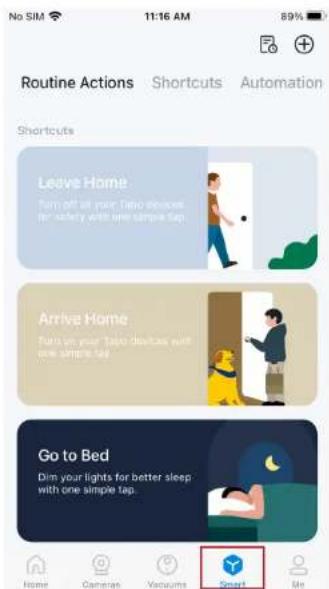 No SIM 11:16 AM 89% Routine Actions Shortcuts Automation Shortcuts Leave Home Turn off all your Tajo devices for safety with one simple tap. Arrive Home Turn on your Tajo devices with one simple tap. Go to Bed Dim your lights for better sleep with one simple tap. Smart