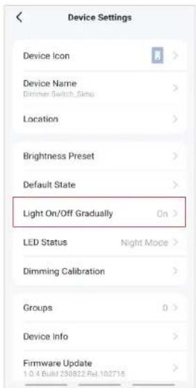Device Settings Device Icon Device Name Dimmer Switch, Sistu Location Brightness Preset Default State Light On/Off Gradually On > LED Status Night Mode > Dimming Calibration > Groups 0 > Device Info > Firmware Update 1.0.4 Build 230822.Rel.102718 >