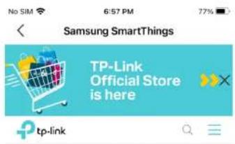 No SIM 6:57 PM 77% Samsung SmartThings TP-Link Official Store is here tp-link