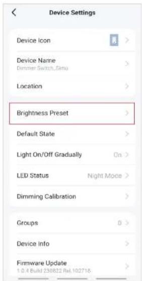 Device Settings Device Icon Device Name Dimmer Switch, Semu Location Brightness Preset Default State Light On/Off Gradually LED Status Night Mode Dimming Calibration Groups 0 > Device Info Firmware Update 1.0.4 Build Z38822 Rel.102718.