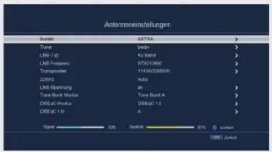 Antenneneinstellungen Sunlit AGTRA > Tuner Beide > LNB-1 y8 ku band > LNB-Fossenz 975010660 > Transponder 1140A22003H > 220HZ Auto > LNB-Spannung an > Tone Burst Modus Tone Burst A > DSSEqC Modus DSSEqC 1.0 > DSSEqC 1.0 A > Signal Units DualHM 67% Satzen [SIGNATURE] Zurück