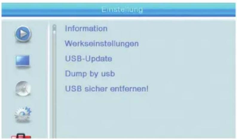 Einstellung Information Werkseinstellungen USB-Update Dump by usb USB sicher entfernen!