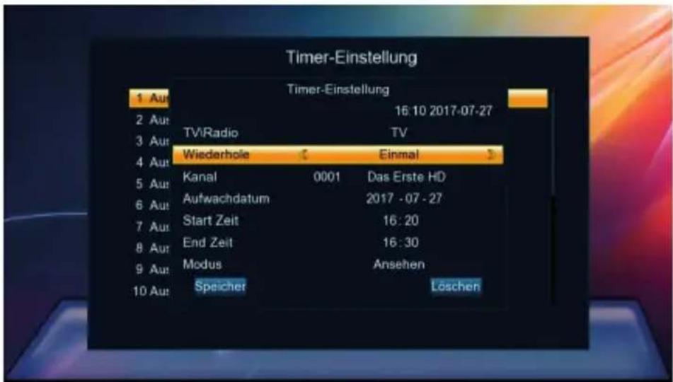 Timer-Einstellung Timer-Einstellung 1 Aut 2 Aut 3 Aut 4 Aut Wiederhole E Einmal 5 Aut 6 Aut 7 Aut 8 Aut 9 Aut 10 Aut Speicher Das Erste HD 2017 - 07 - 27 16:10 2017-07-27 TV\Radio TV Kanal 0001 Start Zeit End Zeit Modus Löschen