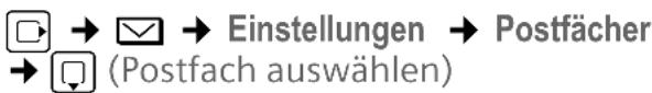 → Einstellungen → Postfächer → (Postfach auswählen)