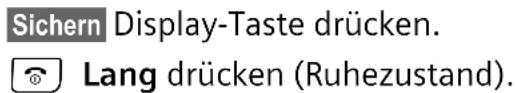 Sichern Display-Taste drücken. Lang drücken (Ruhezustand).