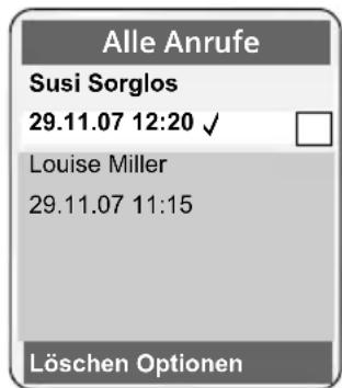 Alle Anrufe Susi Sorglos 29.11.07 12:20 ✓ Louise Miller 29.11.07 11:15 Löschen Optionen