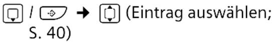I → (Eintrag auswählen; S. 40)