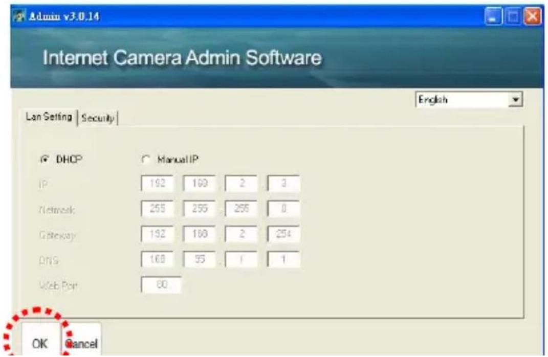 Admin v3.0.14 Internet Camera Admin Software Lan Setting | Security | English DHCP Manual IP IP 192 160 2 3 Network 255 255 255 0 Gateway 192 160 2 254 DNS 168 55 1 1 Web Port 60 OK Cancel