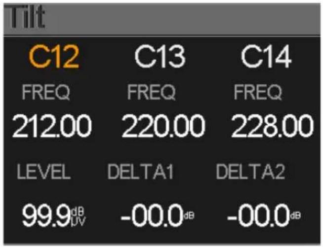 Tilt C12 C13 C14 FREQ FREQ FREQ 212.00 220.00 228.00 LEVEL DELTA1 DELTA2 99.9dB -00.0dB -00.0dB DV