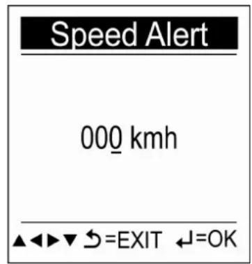 Speed Alert 000 kmh ▲◀▶▼ S=EXIT ←=OK