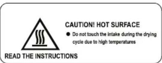 CAUTION! HOT SURFACE ● Do not touch the intake during the drying cycle due to high temperatures READ THE INSTRUCTIONS