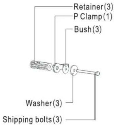 Retainer(3) P Clamp(1) Bush(3) Washer(3) Shipping bolts(3)