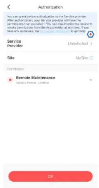 Authorization You can grant device authorization to the Service provider. After authorization, your Service provider will have the permissions that you select. You can authorize the device to revise permissions from Service provider at any time. If you have any restrictions, tap: to get help Service Provider Unselected> Site MySite Permission Remote Maintenance Validation Period: Ukraine OK