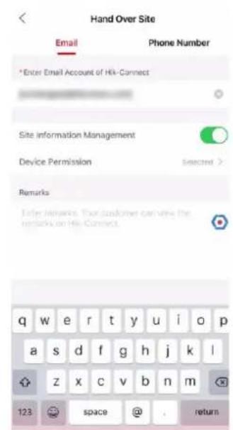 Hand Over Site Email Phone Number *Enter Email Account of HK-Connect Site information Management Device Permission Selected > Remarks Enter Messages. Your customer can write the requests on HK-Connect. q w e r t y u i o p a s d f g h j k l z x c v b n m 123 space @ return