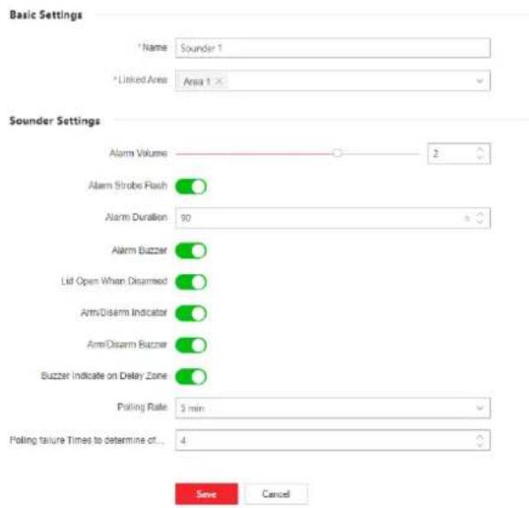 Basic Settings *Name: Sounder 1 *Linked Area: Area 1 × Sounder Settings Alarm Volume 2 Alarm Strobe Flash Alarm Duration: 90 Alarm Buzzer Lid Open When Disarmed Arms/Disarm Indicator Arm/Disarm Buzzer Buzzer Indicate on Delay Zone Polling Rate: 5 min Polling failure Times to determine of... 4 Save Cancel