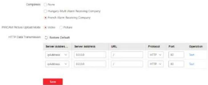 Companies None Hungary-Multi Alarm Receiving Company French Alarm Receiving Company PIRCAM Picture Upload Mode Video Picture HTTP Data Transmission Restone Default Server Address... Server Address URL Protocol Port Operation ipAddress 0.0.0.0 / HTTP 80 Text ipAddress 0.0.0.0 / HTTP 80 Text Save