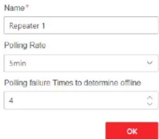 Name* Repeater 1 Polling Rate 5min Polling failure Times to determine offline 4 OK