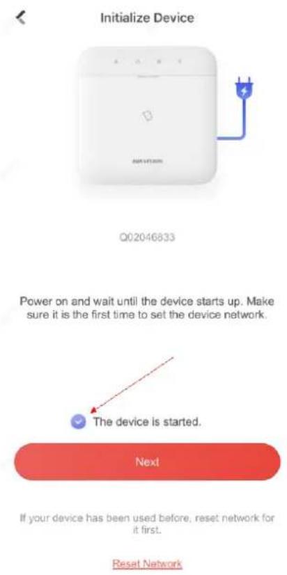 Initialize Device Q02046833 Power on and wait until the device starts up. Make sure it is the first time to set the device network. The device is started. Next If your device has been used before, reset network for it first. Reset Network