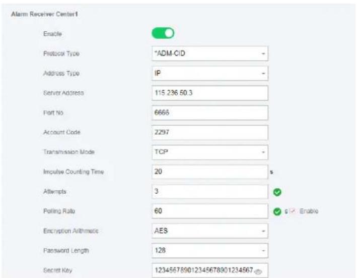 Alarm Receiver Center1 Enable Protocol Type *ADM-CID Address Type IP Server Address 115 236.50.3 Port No 6666 Account Code 2297 Transmission Mode TCP Impulse Counting Time 20 s Attempts 3 Polling Rate 60 Enable Encryption Arithmetic AES Password Length 128 Secret Key 123456789012345678901234567