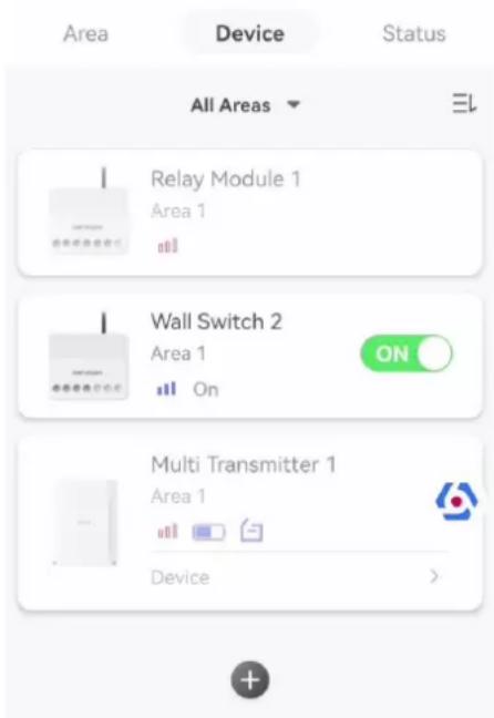Area Device Status All Areas Relay Module 1 Area 1 Wall Switch 2 Area 1 ON Multi Transmitter 1 Area 1 Device >