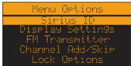Menu Options Sirius ID Display Settings FM Transmitter Channel Add/Skip Lock Options