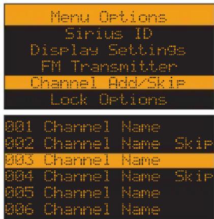 Menu Options Sirius ID Display Settings FM Transmitter Channel Add/Skip Lock Options 001 Channel Name 002 Channel Name Skip 003 Channel Name 004 Channel Name Skip 005 Channel Name 006 Channel Name