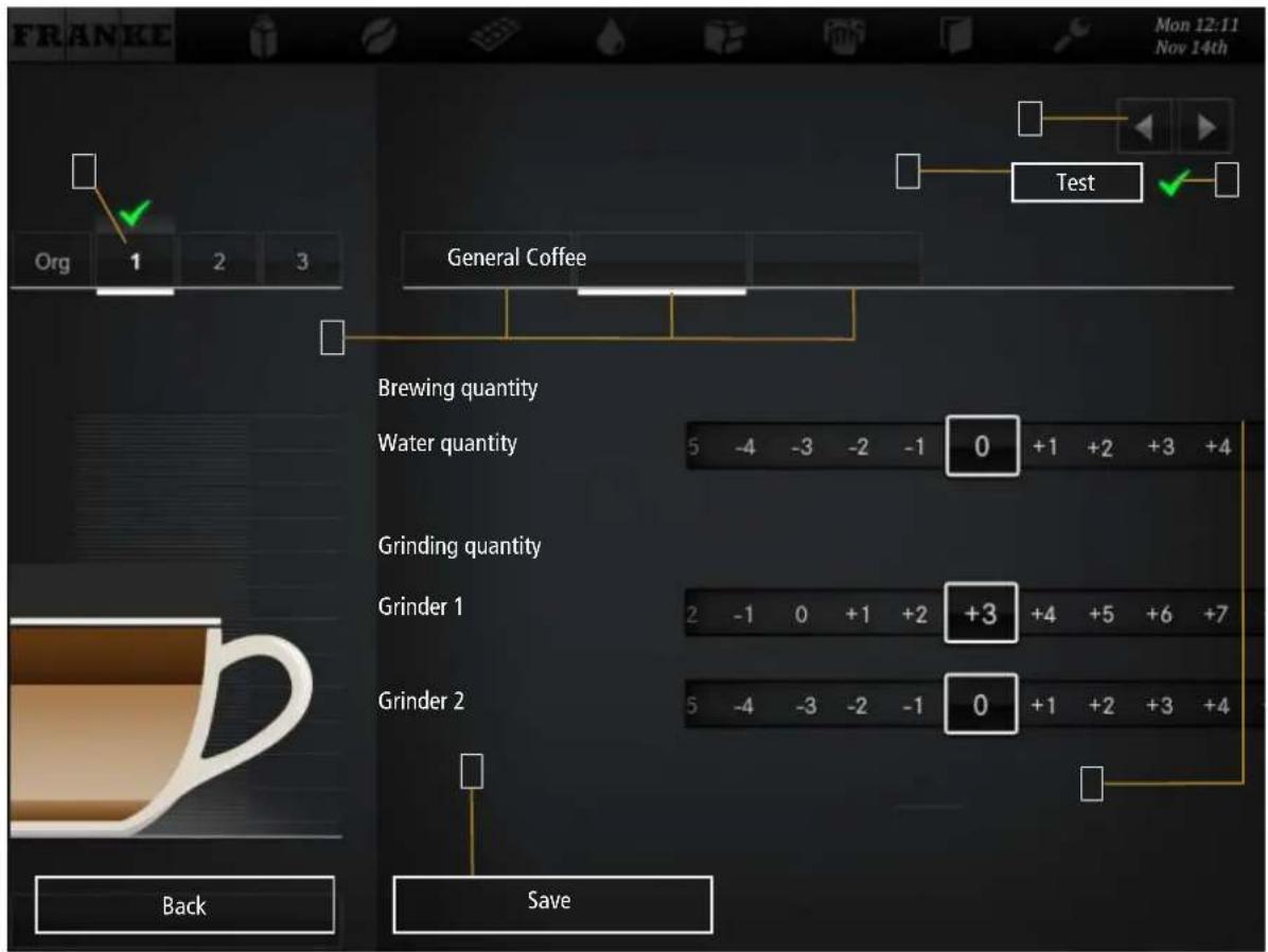 FRANKE Mon 12:11 Nov 14th Org 1 2 3 Test General Coffee Brewing quantity Water quantity 5 -4 -3 -2 -1 0 +1 +2 +3 +4 Grinding quantity Grinder 1 2 -1 0 +1 +2 +3 +4 +5 +6 +7 Grinder 2 5 -4 -3 -2 -1 0 +1 +2 +3 +4 Back Save