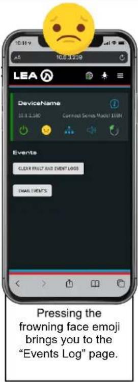 10.11 AA 10.8.3239 LEA DeviceName 10.8.3239 Connect Series Model 1000N Events CLEAR FROULT AND EVENT LOGS EMAIL EVENTS Pressing the frowning face emoji brings you to the "Events Log" page.