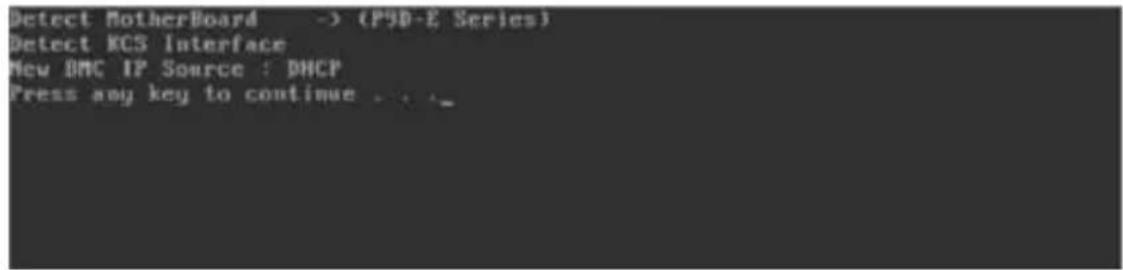 Detect MotherBoard -> (PSD-E Series) Detect ECS Interface New BMC IP Source : DHCP Press any key to continue ...