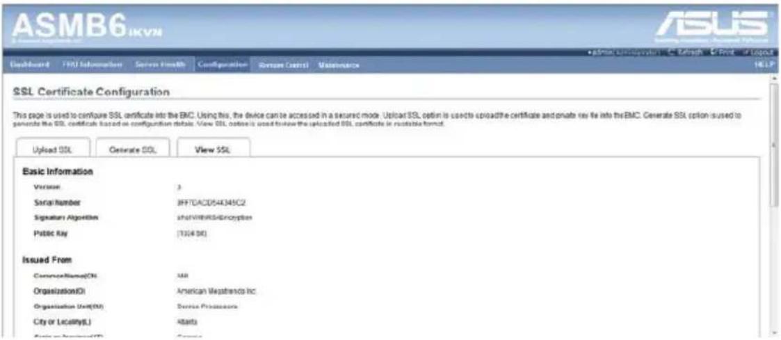 ASMB6 IKVM ASUS • Addition configuration - C. Reraph - G-Pive - of Logos Dashboard FND Information Server Health Configuration Version Control Maintenance SSL Certificate Configuration This page is used to configure SSL certificate into the EMC. Using this, the device can be accessed in a secured mode. Upload SSL option is used to create a certificate and navigate to file into the EMC. Generate SSL option is used to generate the SSL certificate based on configuration details. View SSL option is used to follow the updated SSL certificate in optional format. Upload SSL Generate SSL View SSL Basic Information Version 3 Serial Number BFTDAC054345C2 Signature Algorithm shrVIRRIS/Encryption Public Ray (1204 50) Issued From CommonName(ON) AIR Organization(D) American Wepatrando Inc Organization Unit(ON) Device Processors City or Locality(L) Atlanta FCAI-1987-00000000000000000000000000000000000000000000000000000000000000000000000000000000 © Edition Configuration - C. Reraph - G-Pive - of Logos 14.12
