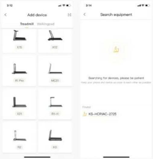 3:12 Add device Treadmill Walkingspad K15 K12 R1 Pro MC21 X21 R1-H R2 K0 3/14 Search equipment Searching for devices, please be patient found your phone and device use closer to each other as position KS-HCRIAC-2725