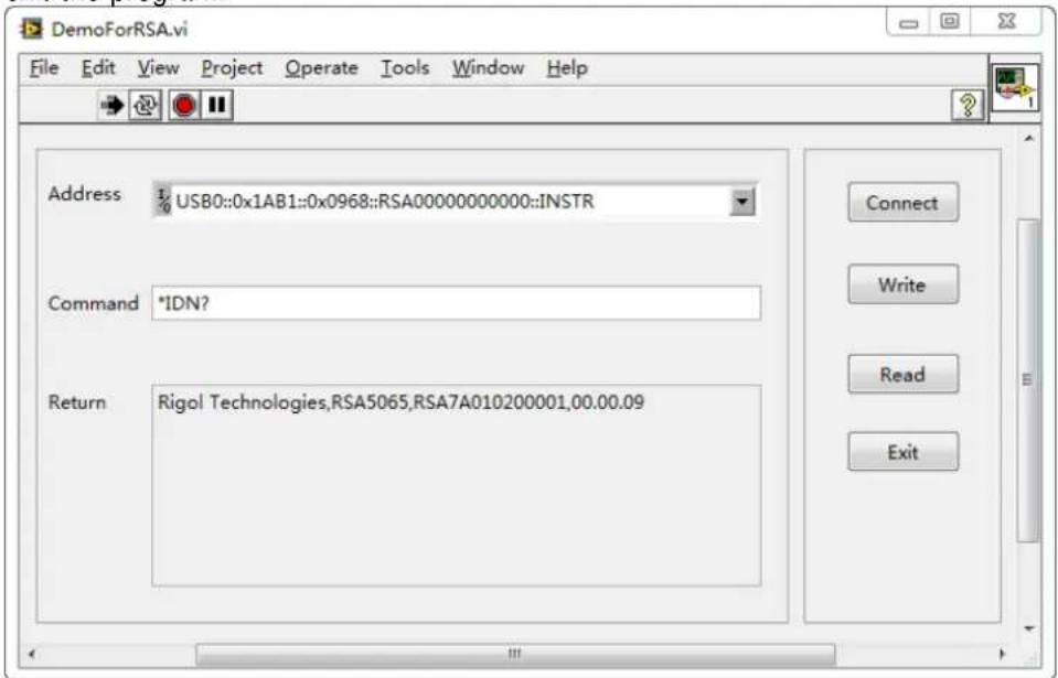 DemoForRSA.vi File Edit View Project Operate Tools Window Help Address % USB0::0x1AB1::0x0968::RSA00000000000::INSTR Command *IDN? Return Rigol Technologies,RSA5065,RSA7A010200001,00.00.09 Connect Write Read Exit
