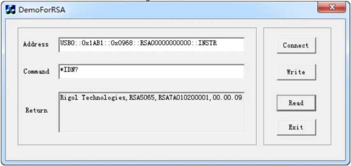 DemoForRSA Address USBO::0x1AB1::0x0968::RSA00000000000::INSTR Command *IDN? Return Rigol Technologies, RSA5065, RSA7A010200001, 00.00.09 Connect Write Read Exit